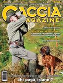 CACCIA MAGAZINE 

Today, more than ever, Italy pushes hunters into contact with nature. The magazine is dedicated to all forms of hunting practiced in Italy and abroad, hunting techniques, dogs and weapons with extensive experience, but is dedicated in particular to an enthusiast who is constantly updated and wants to make a constructive contribution to the conservation of the territory and wildlife. In fact, importance is attached to the ethics of hunting, a characteristic that has always inspired the hunting magazines of the C&C editorial group.

In the foreground insights on: hunting small game, migratory hunting, stalking hunting, woodcock and snipe hunting, pigeon hunting, aquatic hunting, hunting experiences in Italy and abroad, hunting dogs, hunting dogs, hunting with the stationary dog, hunting with the hound, wild boar hunting, ball hunting, selection hunting, bow hunting and recovery injured ungulates with the track dog.
Under the lens: testing of smoothbore and rifled-barrel rifles, semi-automatic carbines, bolt action and straight-pull.
There is no shortage of tests of cartridges, ammunition, optics, in-depth information on reloading and hunting technique, legal notes, hunting and environmental policy, wildlife-hunting management, surveys, opinions, nes
Hunting Magazine: everything the hunter needs to practice his passion!

https://www.cacciamagazine.it/

#Italy #cacciamagazine  #magazine #hunting #dogs #weapons