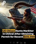 A US citizen, Deron James Millman, made history by securing a trophy hunting permit for a Markhor at Tooshi Shasha Conservancy in Lower Chitral district, paying a record 